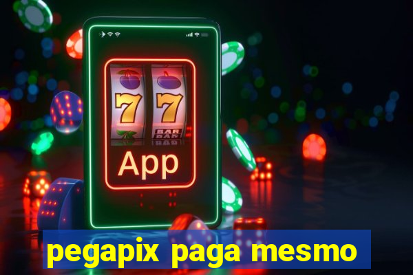 pegapix paga mesmo